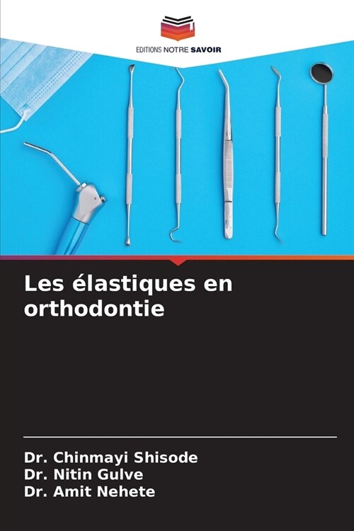 Les ?astiques en orthodontie (Paperback)