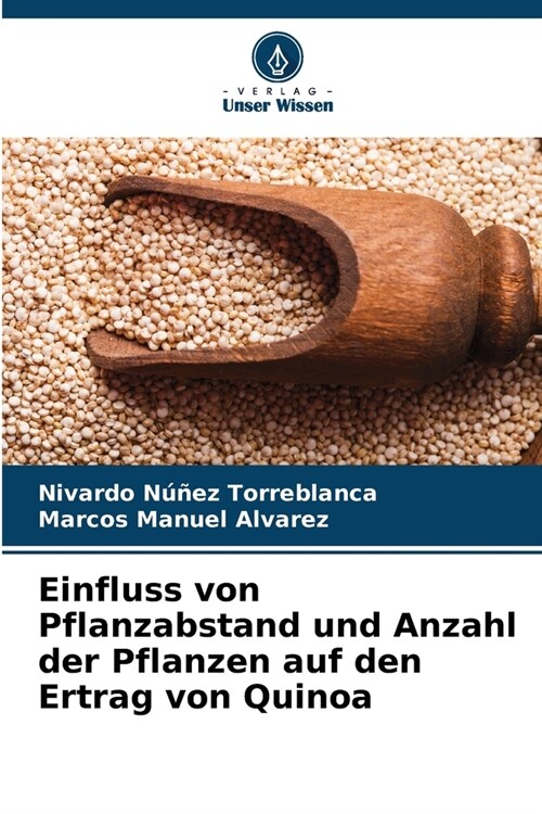 Einfluss von Pflanzabstand und Anzahl der Pflanzen auf den Ertrag von Quinoa (Paperback)