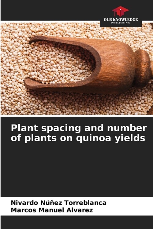 Plant spacing and number of plants on quinoa yields (Paperback)