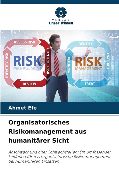 Organisatorisches Risikomanagement aus humanit?er Sicht (Paperback)