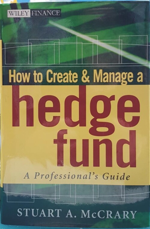 [중고] How to Create and Manage a Hedge Fund: A Professional‘s Guide (Hardcover)