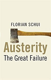 Austerity: The Great Failure (Hardcover)