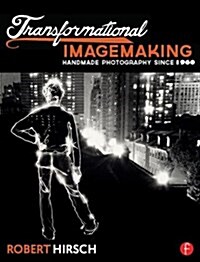 Transformational Imagemaking: Handmade Photography Since 1960 (Paperback)