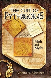 The Cult of Pythagoras: Math and Myths (Paperback)