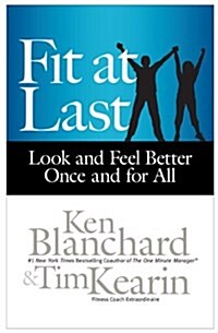 Fit at Last: Look and Feel Better Once and for All (Hardcover)