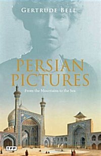 Persian Pictures : From the Mountains to the Sea (Paperback)