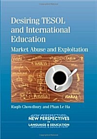 Desiring TESOL and International Education : Market Abuse and Exploitation (Paperback)