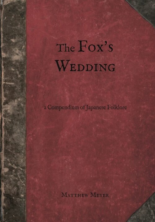 The Foxs Wedding: A Compendium of Japanese Folklore (Paperback)