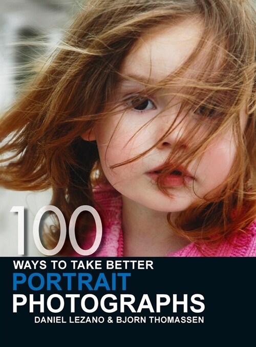 100 Ways to Take Better Portrait Photographs (Hardcover)