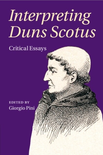 Interpreting Duns Scotus : Critical Essays (Paperback)