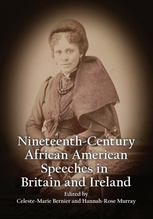Nineteenth-Century African American Speeches in Britain and Ireland (Hardcover)
