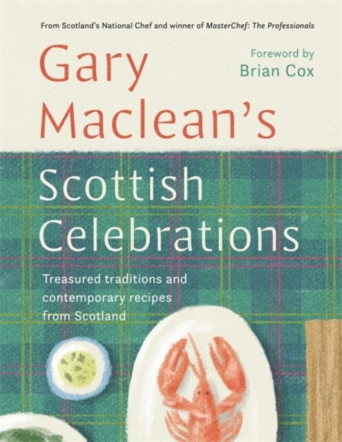 Scottish Celebrations : Treasured traditions and contemporary recipes from Scotland (Hardcover)