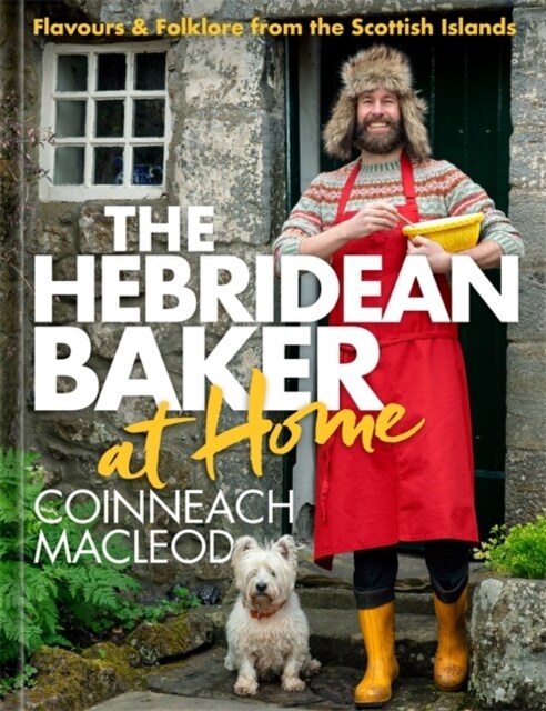 The Hebridean Baker at Home : Flavours & Folklore from the Scottish Islands (Hardcover)