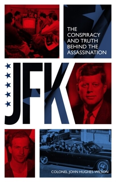 JFK – The Conspiracy and Truth Behind the Assassination (Paperback)