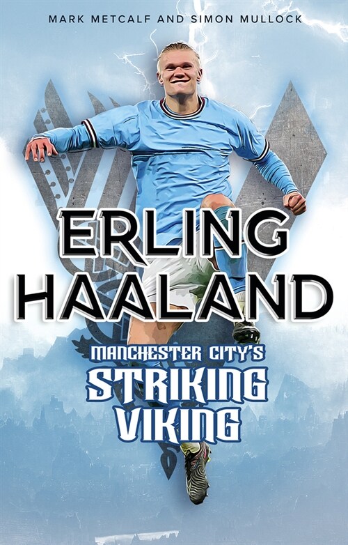 Erling Haaland : Manchester Citys Striking Viking (Paperback)