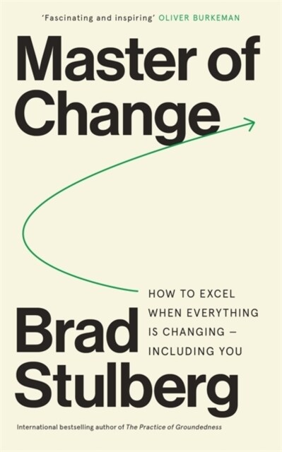 Master of Change : How to Excel When Everything Is Changing – Including You (Paperback)