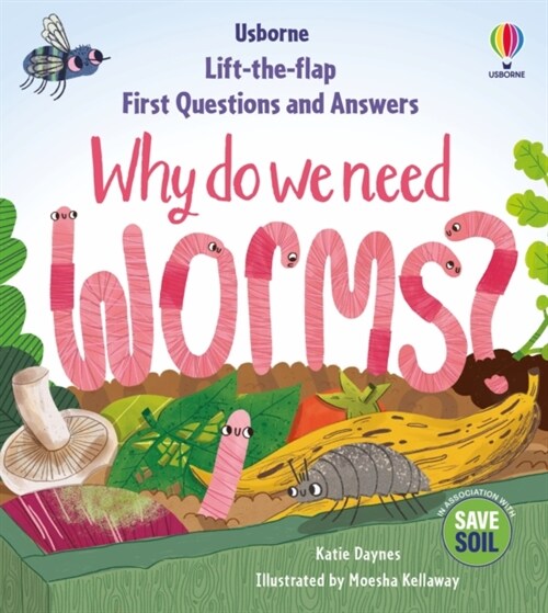 First Questions & Answers: Why do we need worms? (Board Book)