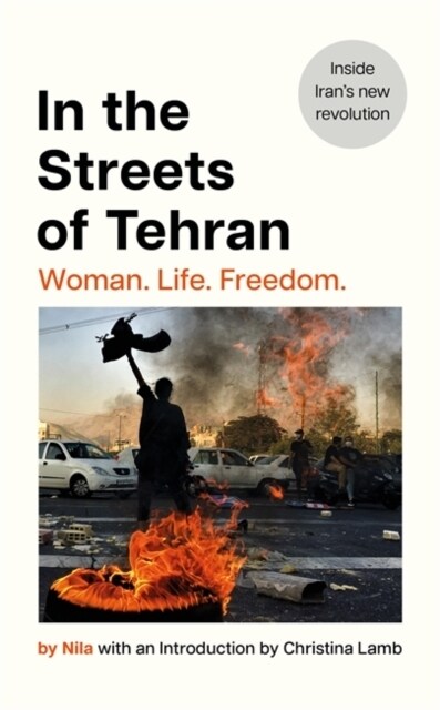 In the Streets of Tehran : Woman. Life. Freedom. (Hardcover)