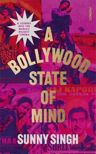 A Bollywood State of Mind : A journey into the worlds biggest cinema (Hardcover)