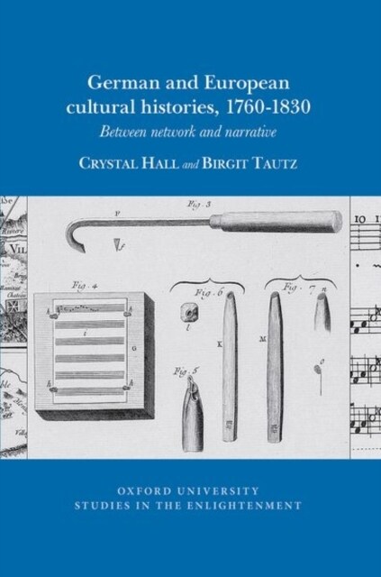 German and European Cultural Histories, 1760 - 1830 : Between Network and Narrative (Paperback)