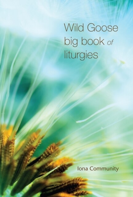 Wild Goose Big Book of Liturgies (Paperback)