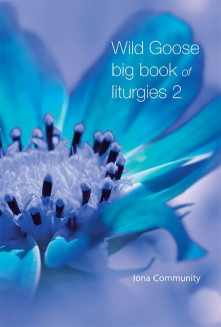 Wild Goose Big Book of Liturgies volume 2 (Paperback)