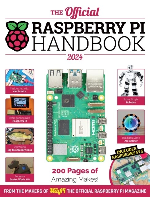 The Official Raspberry Pi Handbook : Astounding projects with Raspberry Pi computers (Paperback)