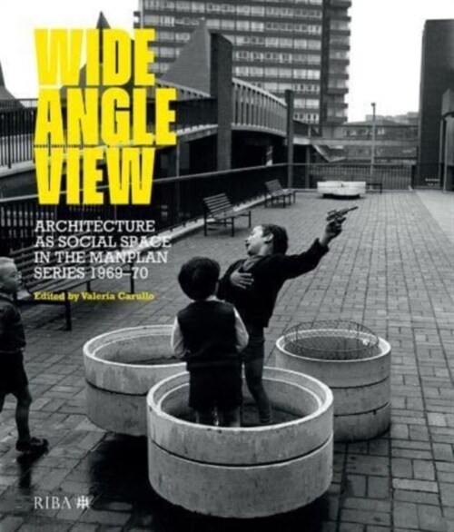 Wide Angle View : Architecture as social space in the Manplan series 1969-70 (Paperback)