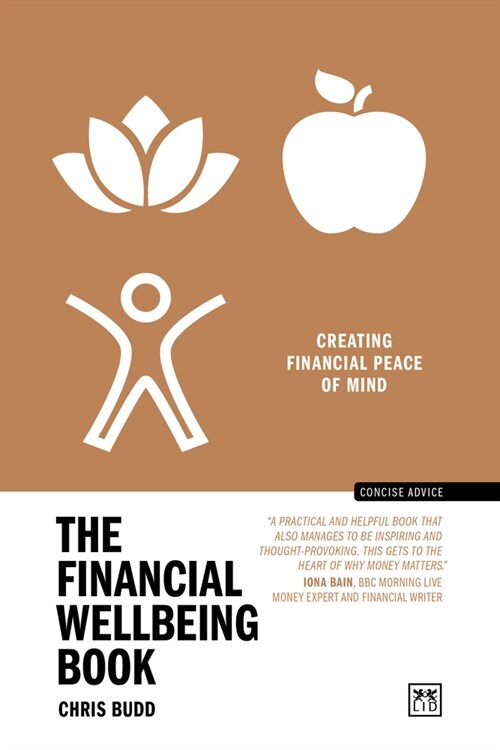The Financial Wellbeing Book : Creating financial peace of mind (Paperback)
