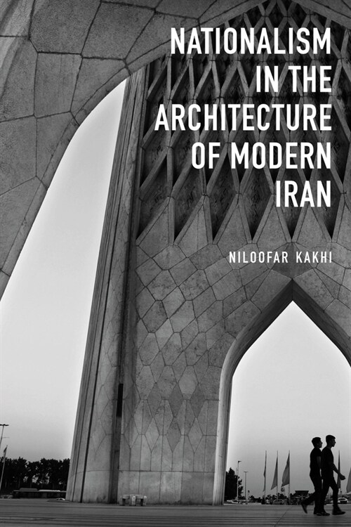 Nationalism in Architecture of Modern Iran (Hardcover)