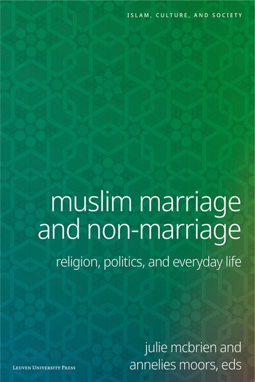Muslim Marriage and Non-Marriage: Where Religion and Politics Meet Intimate Life (Paperback)