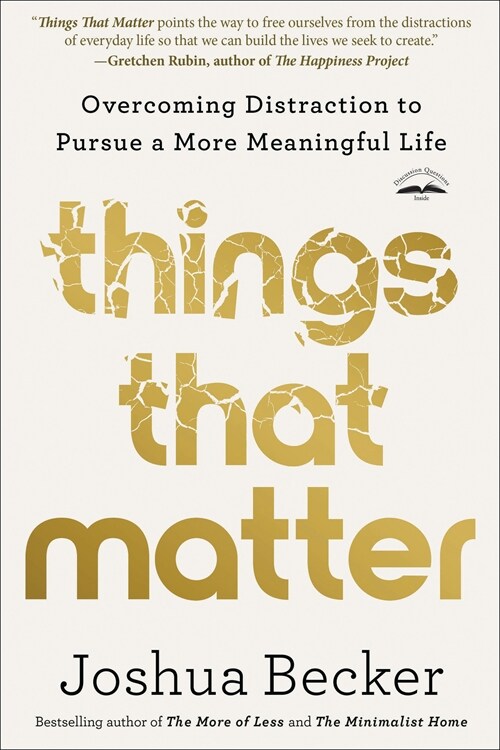 Things That Matter: Overcoming Distraction to Pursue a More Meaningful Life (Paperback)