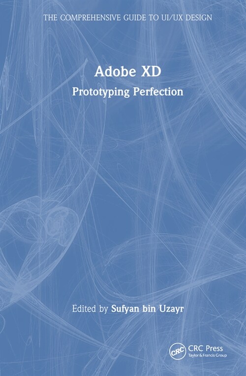 Adobe XD : Prototyping Perfection (Hardcover)