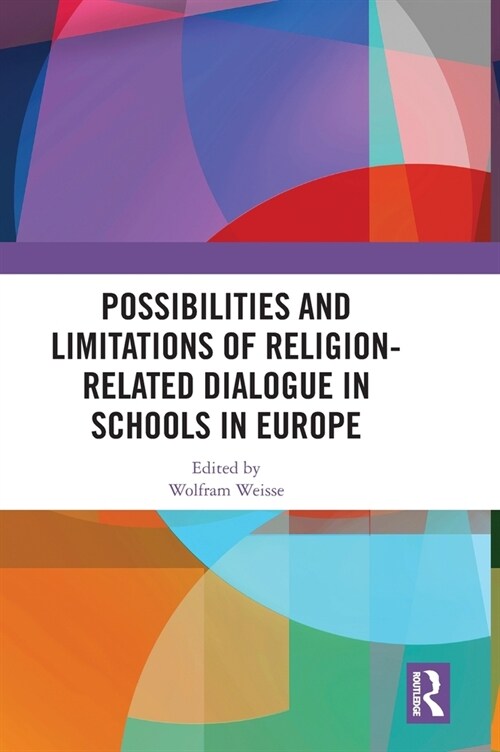 Possibilities and Limitations of Religion-Related Dialogue in Schools in Europe (Hardcover, 1)