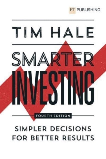 Smarter Investing: Simpler Decisions for Better Results (Paperback, 4 ed)