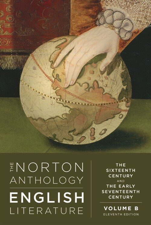 The Norton Anthology of English Literature : The Sixteenth and Early Seventeenth Century (Package, Eleventh Edition)