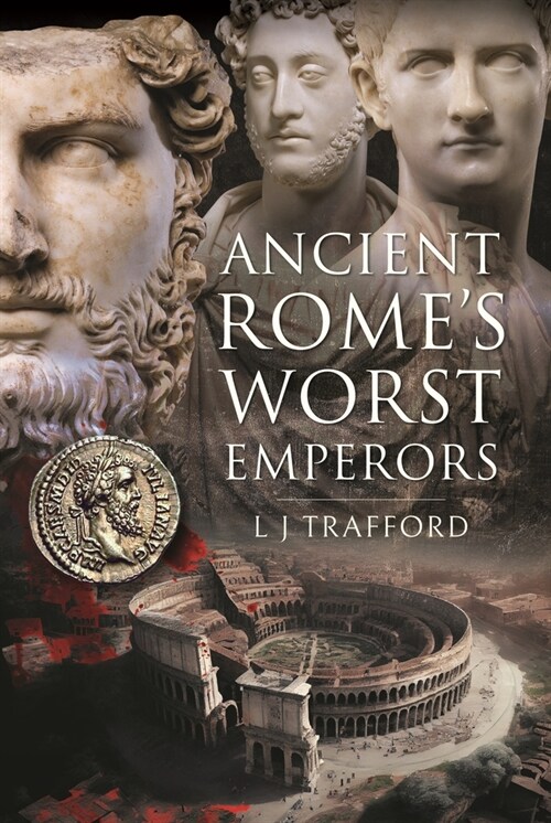 Ancient Romes Worst Emperors (Hardcover)