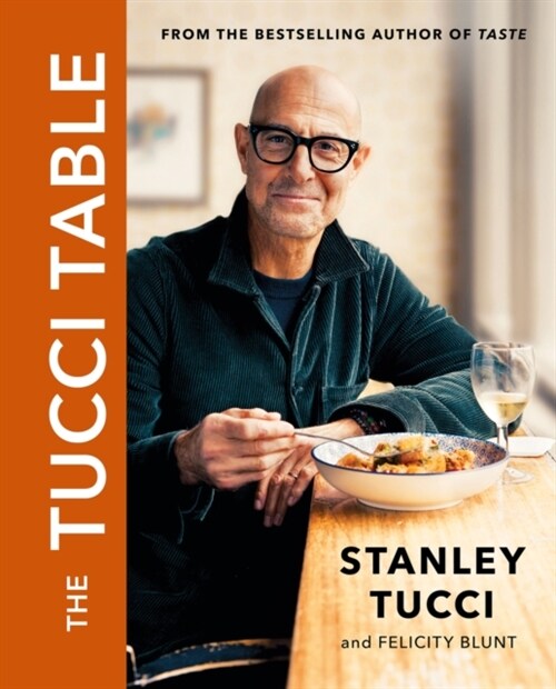 The Tucci Table : From the No.1 bestselling author of Taste (Hardcover)