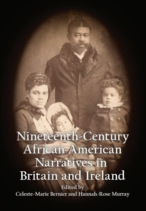 Anthology of 19th Century African American Narratives Published in Britain and Ireland (Hardcover)