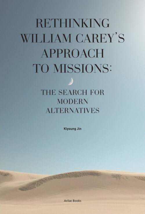 RETHINKING WILLIAM CAREY’S APPROACH TO MISSIONS