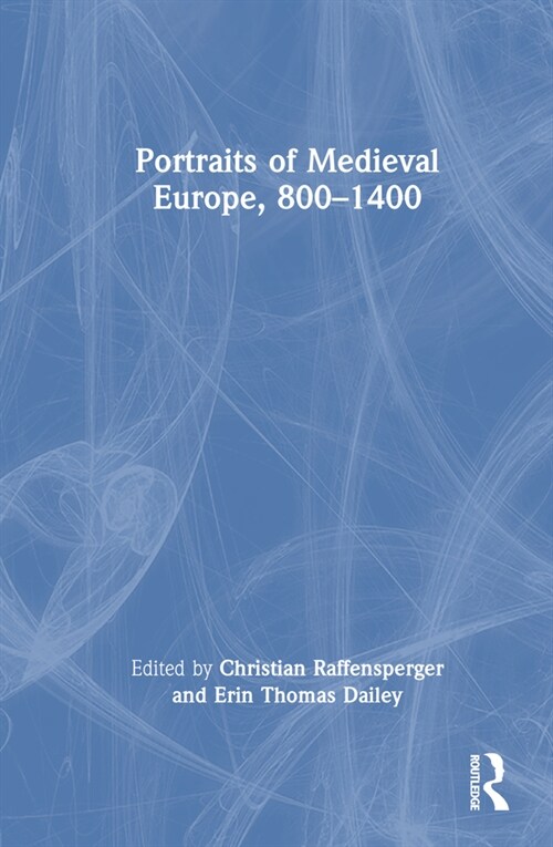 Portraits of Medieval Europe, 800–1400 (Hardcover)