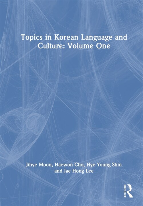 Topics in Korean Language and Culture: Volume One (Hardcover, 1)