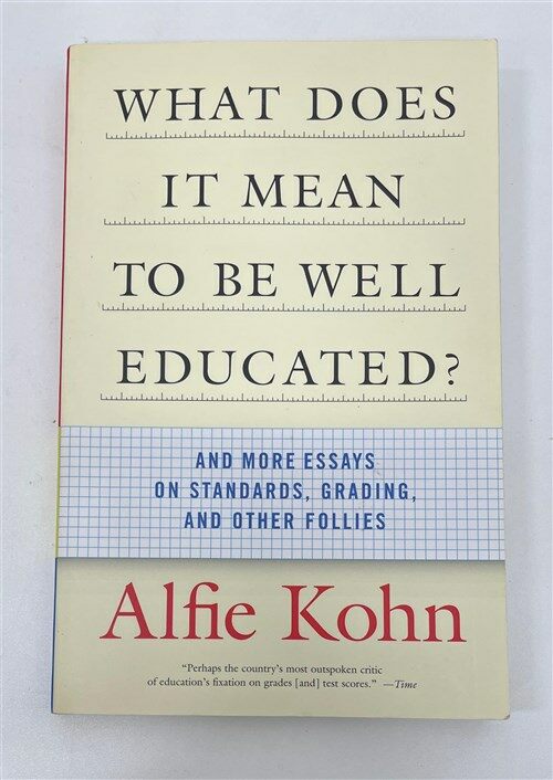 [중고] What Does It Mean to Be Well Educated?: And More Essays on Standards, Grading, and Other Follies (Paperback)