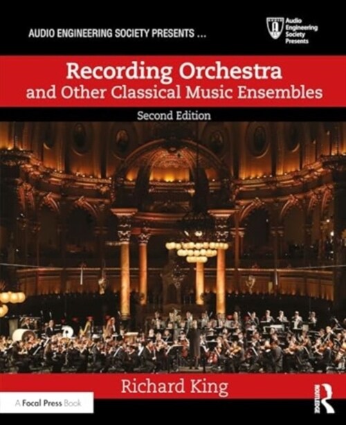 Recording Orchestra and Other Classical Music Ensembles (Paperback, 2 ed)