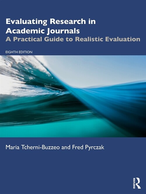 Evaluating Research in Academic Journals : A Practical Guide to Realistic Evaluation (Paperback, 8 ed)