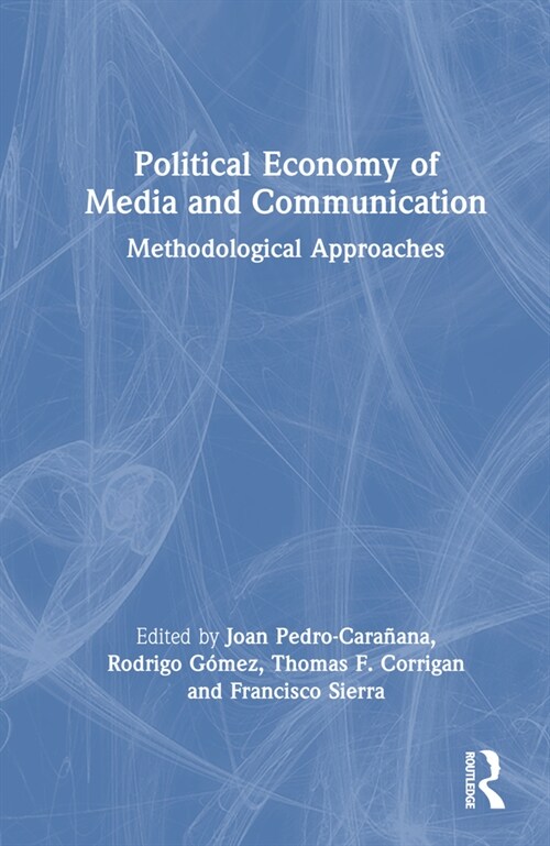 Political Economy of Media and Communication : Methodological Approaches (Hardcover)
