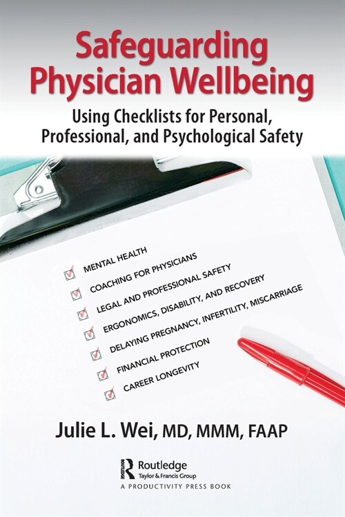 Safeguarding Physician Wellbeing : Using Checklists for Personal, Professional, and Psychological Safety (Paperback)