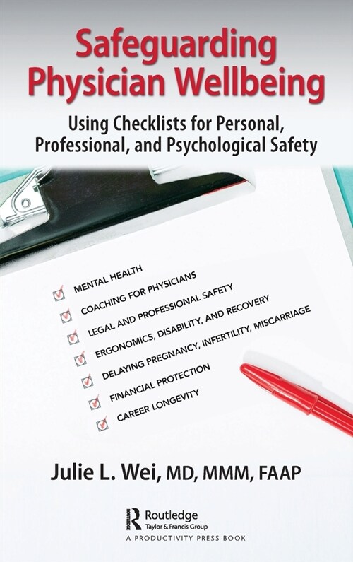 Safeguarding Physician Wellbeing : Using Checklists for Personal, Professional, and Psychological Safety (Hardcover)