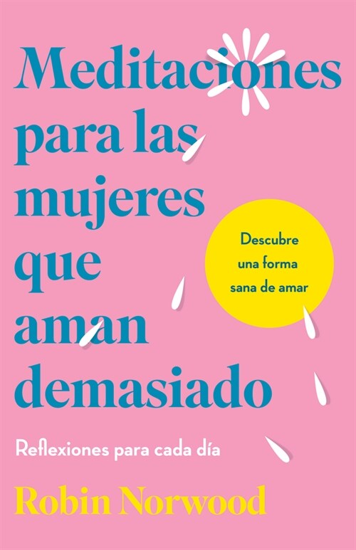 Meditaciones Para Mujeres Que Aman Demasiado / Daily Mediations for Women Who Lo Ve Too Much (Hardcover)