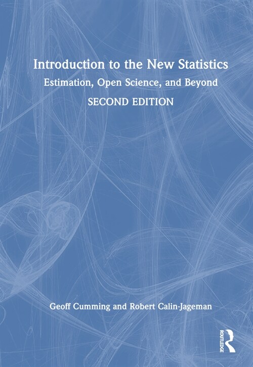 Introduction to the New Statistics : Estimation, Open Science, and Beyond (Hardcover, 2 ed)